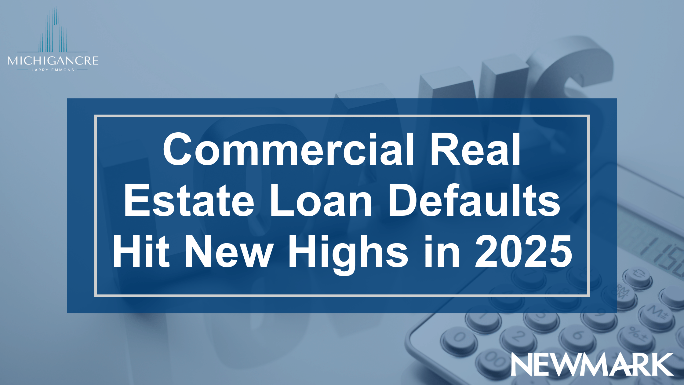 Commercial Real Estate Loan Defaults Hit New Highs in 2025