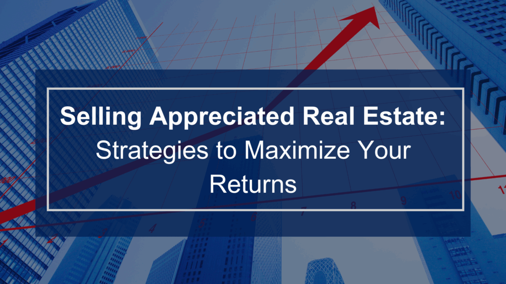 Appreciated Real Estate