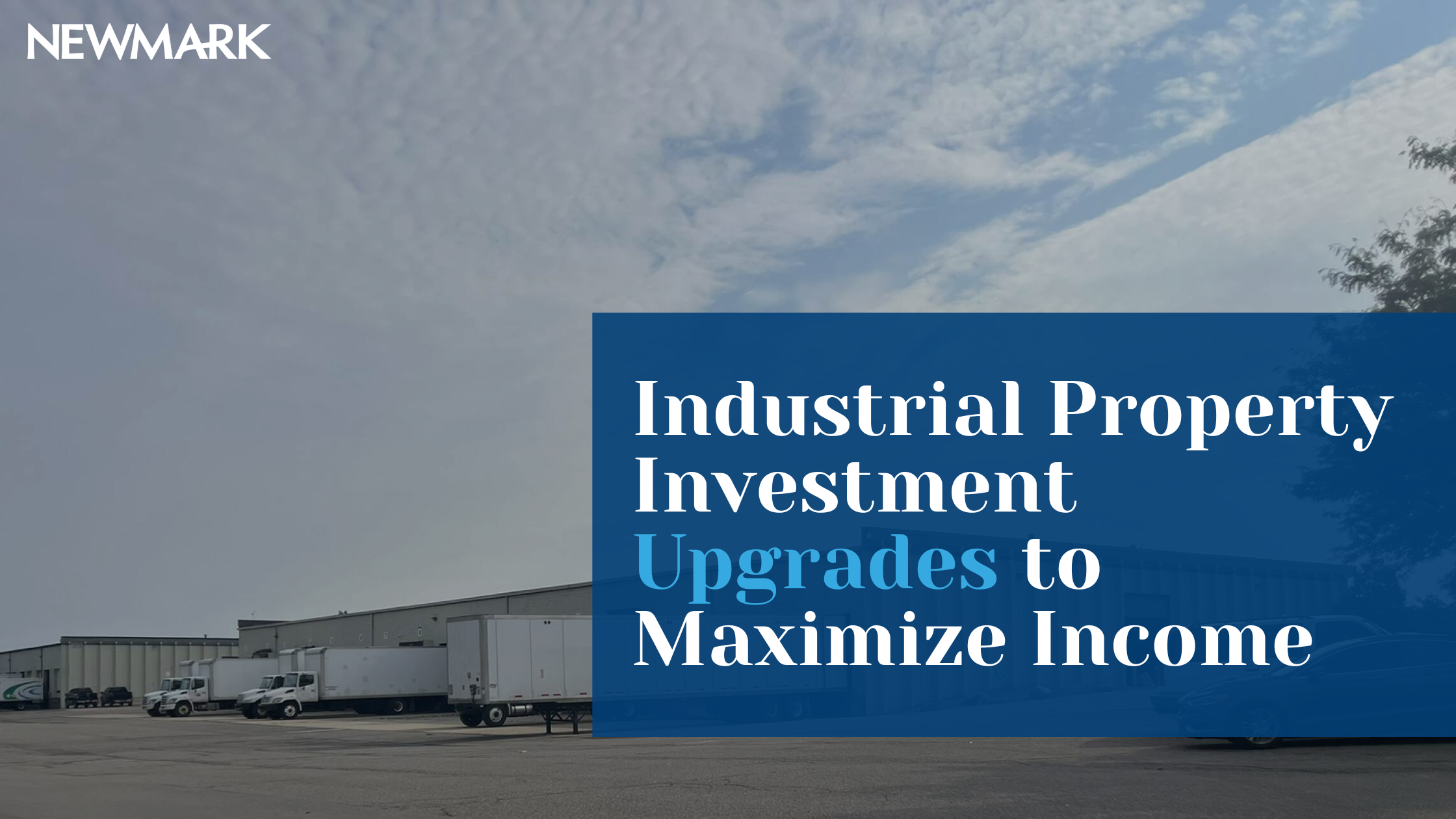 Industrial Property Investment Upgrades to Maximize Income