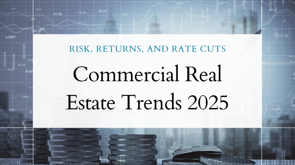 Commercial Real Estate Trends 2025