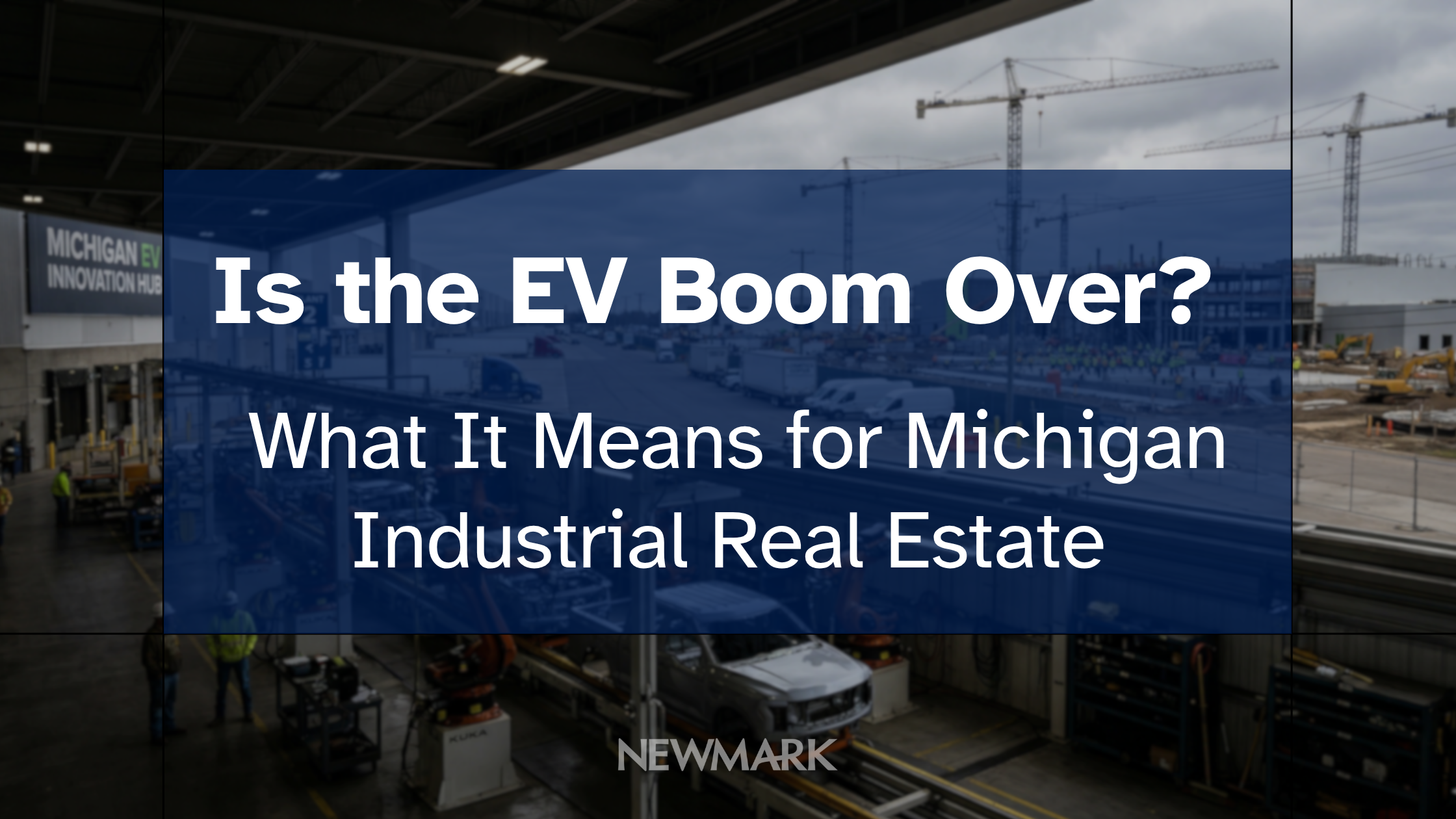 Is the EV Boom Over? What It Means for Michigan Industrial Real Estate